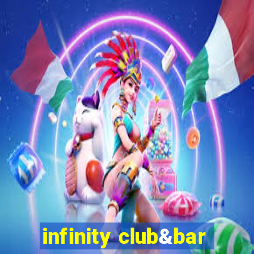 infinity club&bar